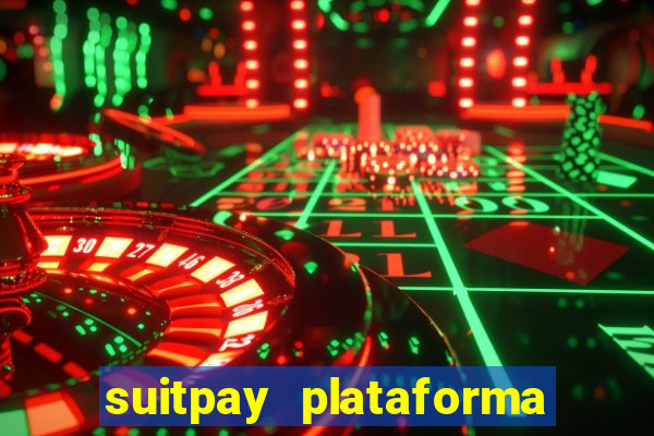 suitpay plataforma de jogos